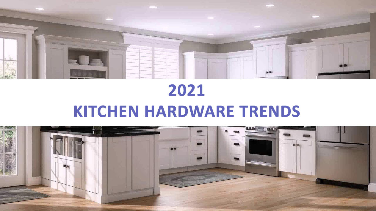 Kitchen Hardware Trends 2021