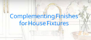 Complementing Finishes for House Fixtures Blog