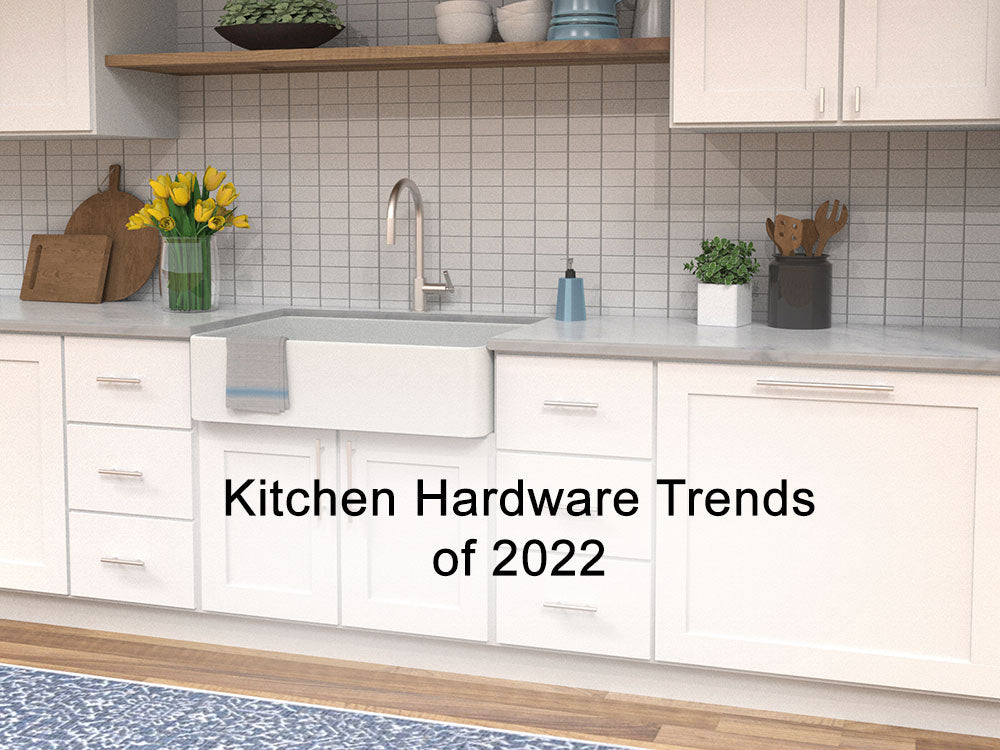 Kitchen Hardware Trends 2022